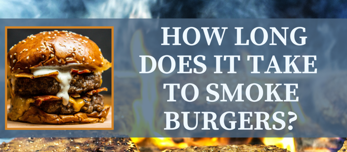 How Long Does It Take To Smoke Burgers 5 x 5 in